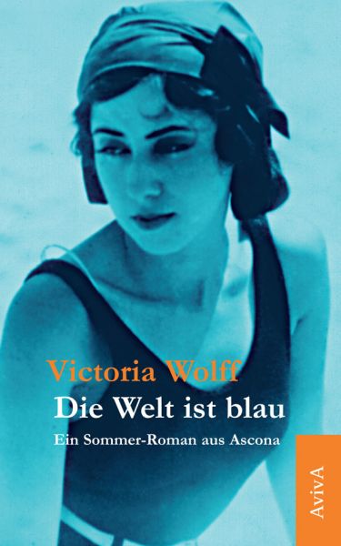 Image of Die Welt ist blau: Ein Sommer-Roman aus Ascona