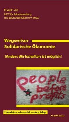Image of Wegweiser Solidarische Ökonomie: Anders Wirtschaften ist möglich. Herausgegeben von NETZ für Selbstv