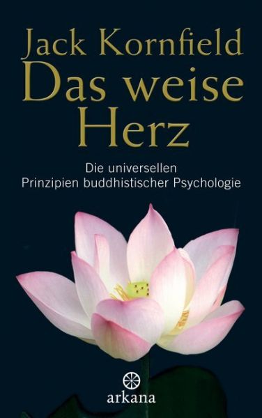 Image of Das weise Herz: Die universellen Prinzipien buddhistischer Psychologie