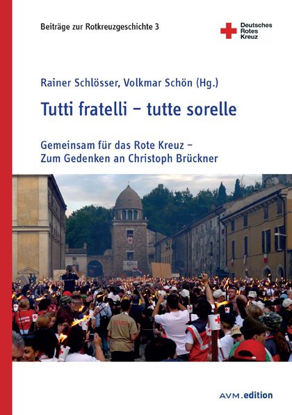 Image of Tutti fratelli - tutte sorelle: Gemeinsam für das Rote Kreuz - Zum Gedenken an Christoph Brückner
