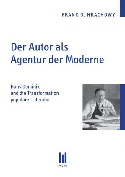 Image of Der Autor als Agentur der Moderne: Hans Dominik und die Transformation populärer Literatur