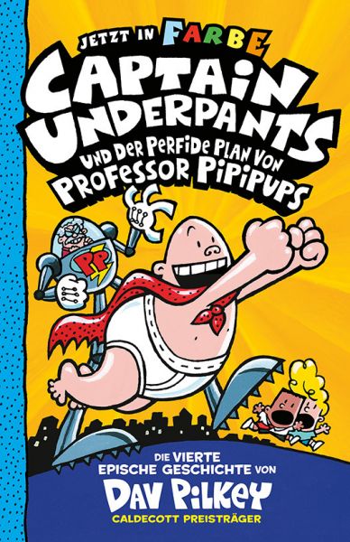 Image of Captain Underpants und der perfide Plan von Professor Pipipups: Neu in der vollfarbigen Ausgabe!