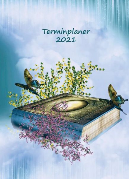 Image of Terminplaner 2021: Dein Kalender Notizbuch zum Termine planen - Monatsplaner & Wochenplaner - Ideal