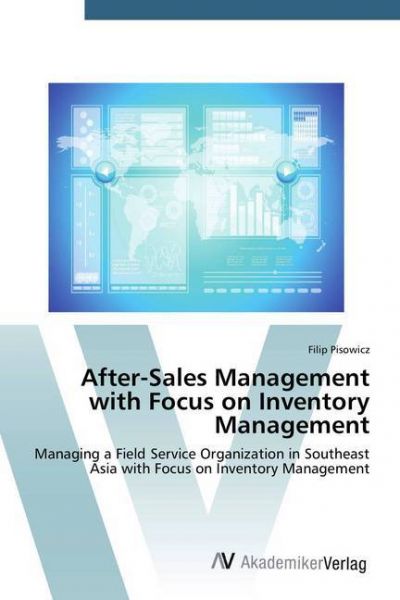 Image of After-Sales Management with Focus on Inventory Management: Managing a Field Service Organization in