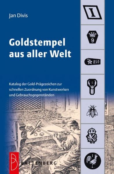 Image of Goldstempel aus aller Welt: Katalog der Gold-Prägezeichen zur schnellen Zuordnung von Kunstwerken un