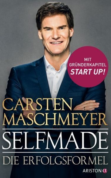 Image of Selfmade: Die Erfolgsformel. Mit Gründerkapitel START UP!