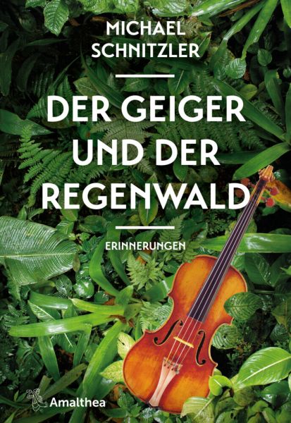 Image of Der Geiger und der Regenwald: Erinnerungen