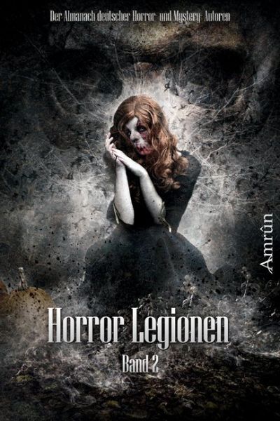 Image of Horror-Legionen. Bd.2: Der Almanach deutscher Horror und Mystery Autoren