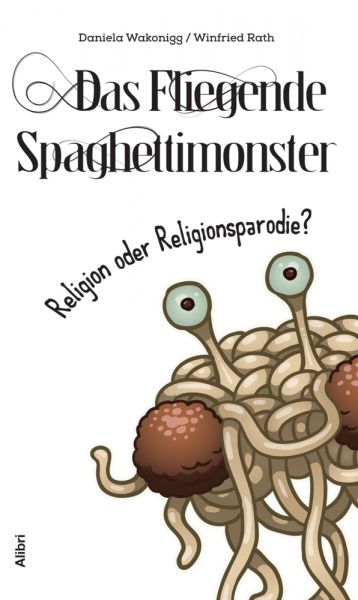 Image of Das Fliegende Spaghettimonster: Religion oder Religionsparodie?