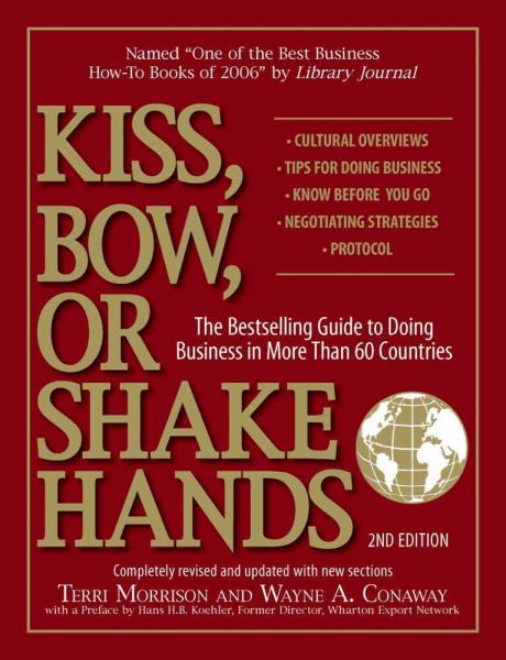 Image of Kiss, Bow, or Shake Hands: The Bestselling Guide to Doing Business in More Than 60 Countries