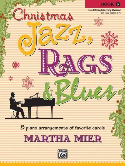 Image of Christmas Jazz, Rags & Blues, Book 5: 8 arrangements of favorite carols for late intermediate to ear