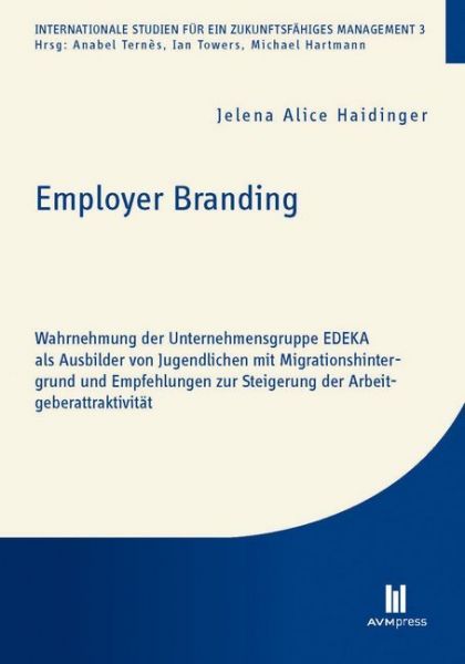 Image of Employer Branding: Wahrnehmung der Unternehmensgruppe EDEKA als Ausbilder von Jugendlichen mit Migra