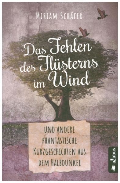 Image of Das Fehlen des Flüsterns im Wind ... und andere phantastische Kurzgeschichten aus dem Halbdunkel