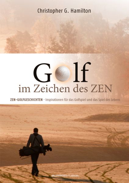 Image of Golf im Zeichen des Zen: Zen-Golfgeschichten - Inspirationen für das Golfspiel und das Spiel des Leb