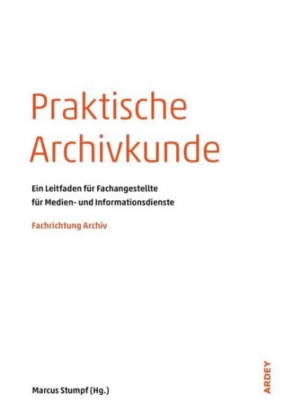 Image of Praktische Archivkunde: Ein Leitfaden für Fachangestellte für Medien- und Informationsdienste - Fach