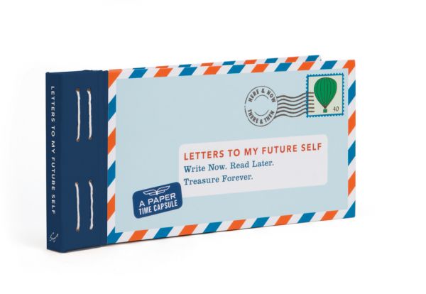 Image of Letters to My Future Self: Write Now, Read Later, Treasure Forever