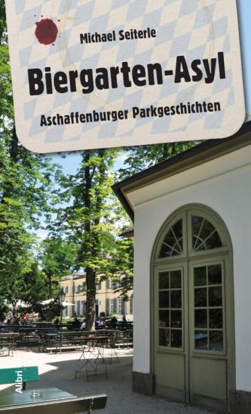 Image of Biergarten-Asyl: Aschaffenburger Parkgeschichten